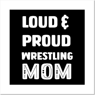 Loud and proud wrestling mom Posters and Art